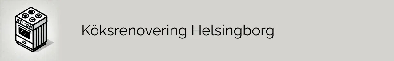 Köksrenovering Helsingborg